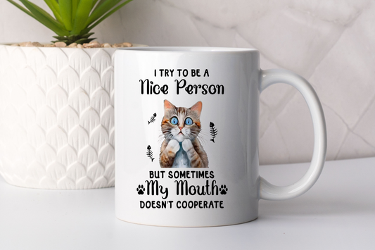 Mug - I try to be a nice person